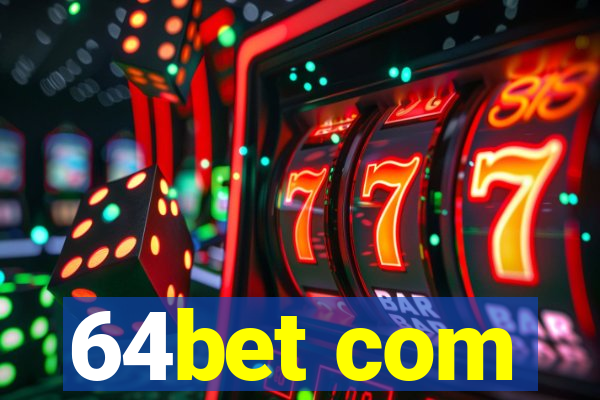 64bet com